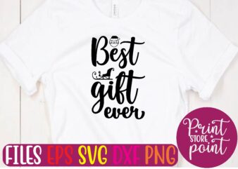 Best gift ever Christmas svg t shirt design template