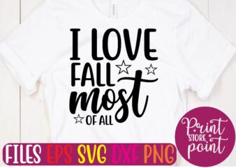 I LOVE FALL most OF ALL t shirt template