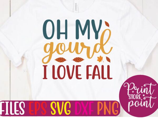 Oh my gourd i love fall graphic t shirt
