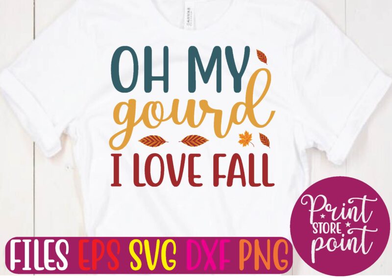 OH MY gourd I LOVE FALL graphic t shirt