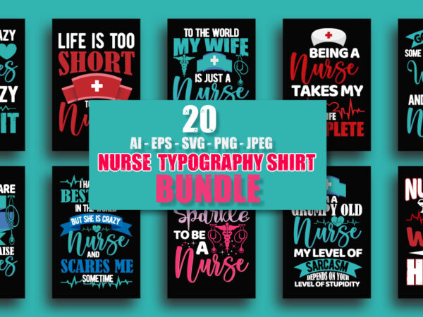 Nurse t shirt design, nurse t shirt design bundle, nursing t shirt design bundle, typographic nursing t shirt with graphics, nurse lettering t shirt, nurse quotes lettering design, nurse svg