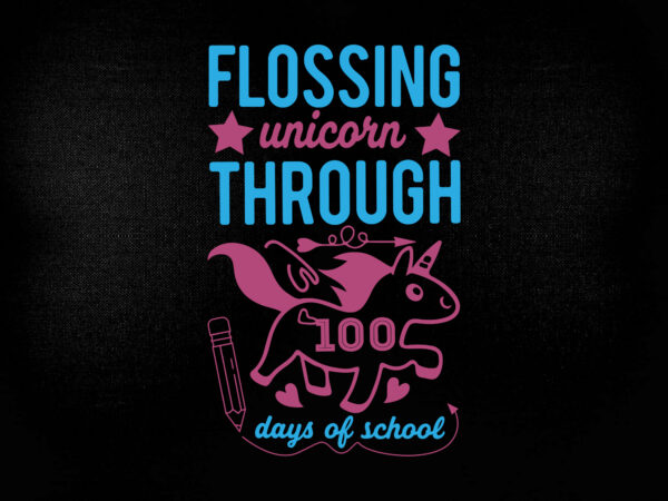 Flossing unicorn through 100 days of school svg editable vector t-shirt design