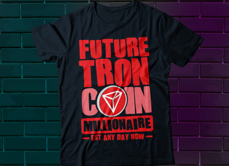 future crypto coin millionaire est, any day now ,crypto HODL bitcoin, XRP ripple, cardano ADA, TRX, ETH Ethereum, c98,SOL,solana,shibinu,smallcoin streetwear typography design | graffiti streetwear design