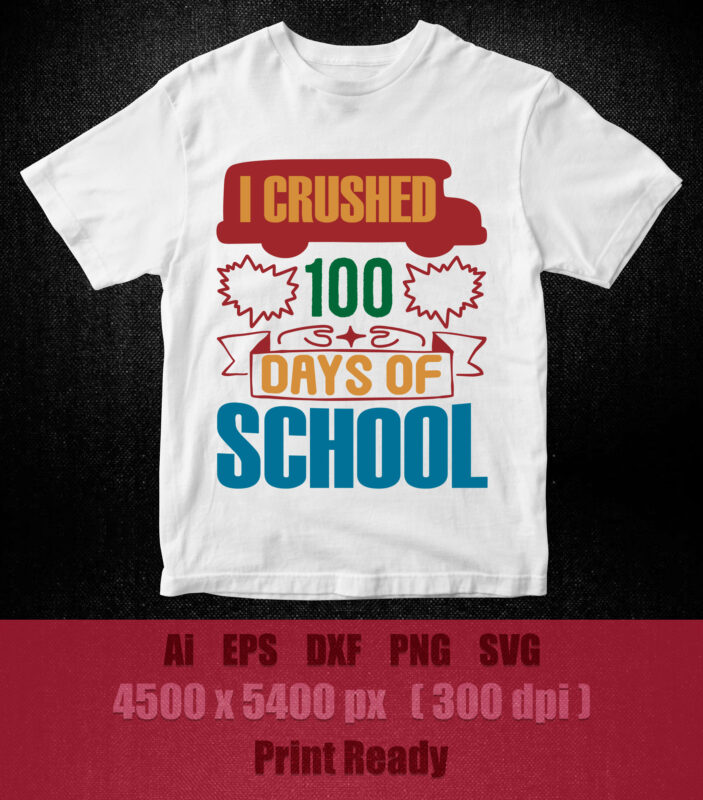 I crushed 100 days of school SVG editable vector t-shirt design printable files