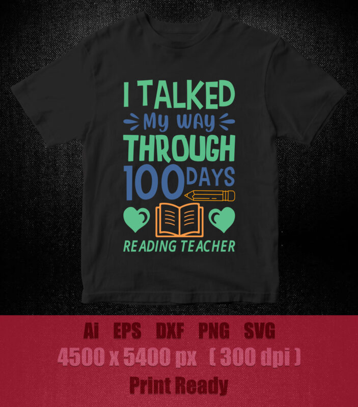 I talked my way through 100 days reading teacher SVG editable vector t-shirt design printable files