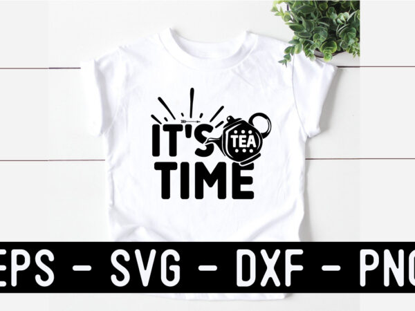 Tea svg t shirt and mug design