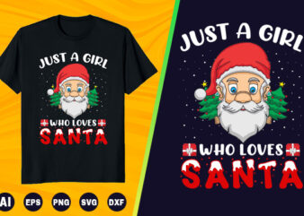 Christmas T-Shirt – Just a girl who loves Santa