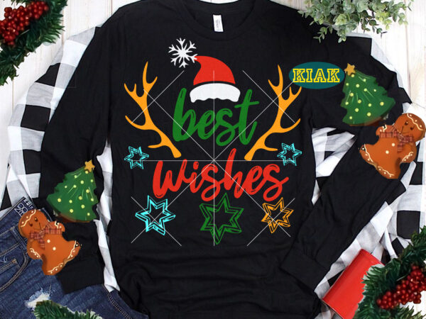 Best wishes tshirt designs, best wishes for christmas svg, best wishes t shirt template vector, best wishes svg, best wishes vector, best wishes logo, merry christmas svg, merry christmas vector,