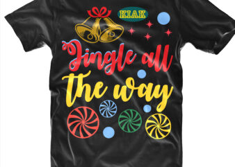 Jingle All The Way tshirt designs, Jingle All The Way Svg, Jingle All The Way vector, Jingle, Christmas Bells, Merry Christmas Svg, Merry Christmas vector, Merry Christmas t shirt designs,