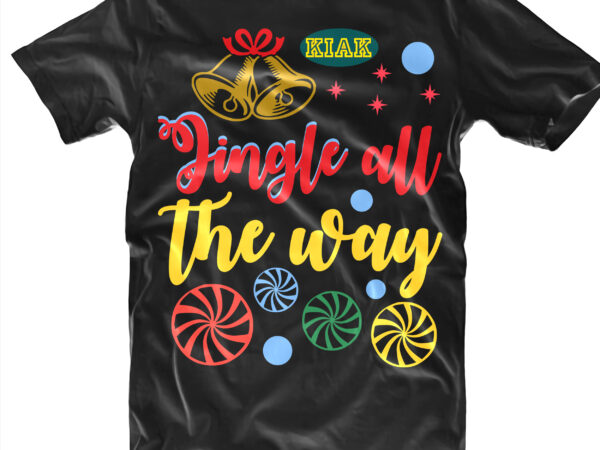 Jingle all the way tshirt designs, jingle all the way svg, jingle all the way vector, jingle, christmas bells, merry christmas svg, merry christmas vector, merry christmas t shirt designs,
