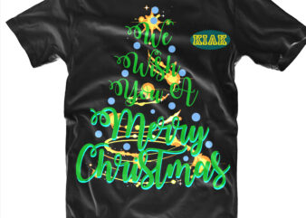We Wish You a Merry Christmas Tree t shirt designs, We Wish You a Merry Christmas Svg, We Wish You a Merry Christmas vector, Christmas Tree t shirt designs, Christmas