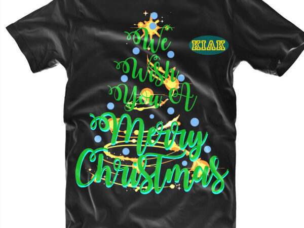 We wish you a merry christmas tree t shirt designs, we wish you a merry christmas svg, we wish you a merry christmas vector, christmas tree t shirt designs, christmas