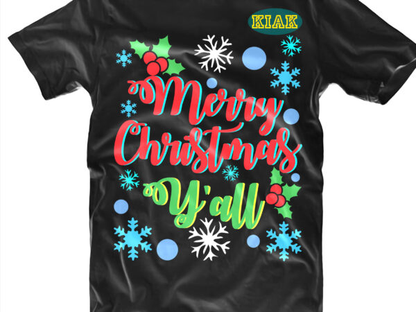 Merry christmas y’all t shirt designs template, merry christmas y’all svg, merry christmas y’all vector, merry christmas svg, merry christmas vector, merry christmas t shirt designs, merry christmas logo, christmas