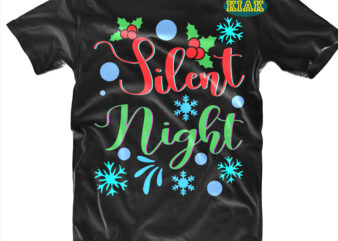 Silent Night Christmas tshirt designs template, Christmas SVG t shirt designs, Silent Night Christmas Svg, Silent Night vector, Merry Christmas Svg, Merry Christmas vector, Merry Christmas t shirt designs, Merry