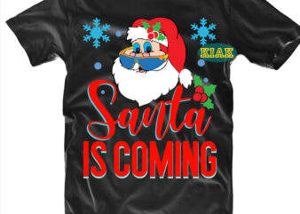 Santa Is Coming tshirt designs template, Santa Is Coming Svg, Santa Is Coming vector, Flying Santa Svg, Santa Claus Svg, Santa Svg, Merry Christmas Svg, Merry Christmas vector, Merry Christmas