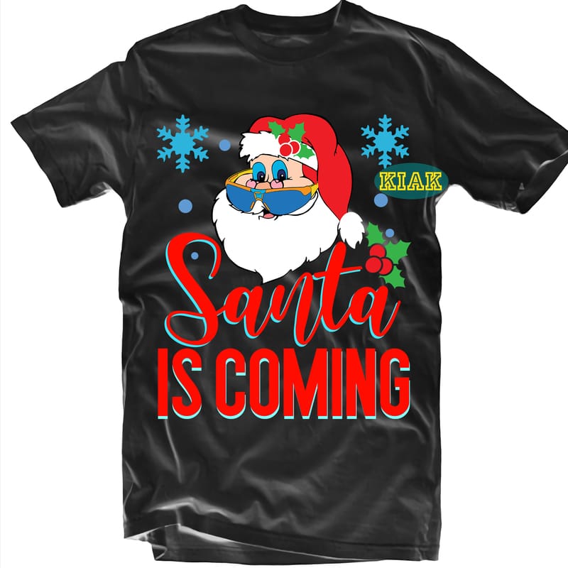 Santa Is Coming tshirt designs template, Santa Is Coming Svg, Santa Is ...