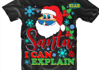 Santa I can Explain tshirt designs template, Santa I can Explain Svg, Santa I can Explain vector, Santa Svg, Flying Santa Svg, Santa Claus Svg, Merry Christmas Svg, Merry Christmas