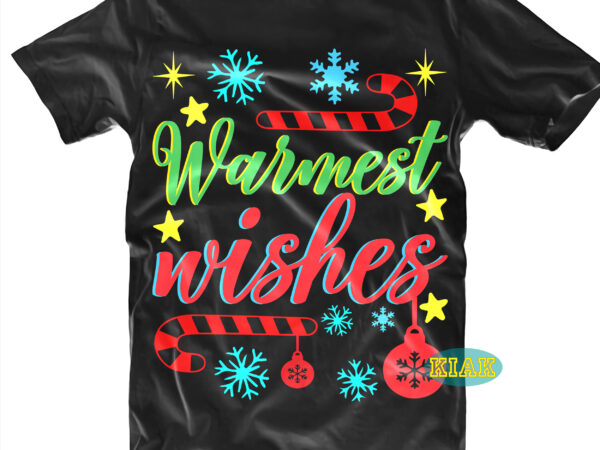 Warmest wishes tshirt designs template vector, merry christmas svg, warmest wishes svg, warmest wishes vector, merry christmas vector, merry christmas t shirt designs, merry christmas logo, christmas svg, christmas vector,
