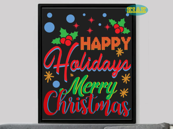 Happy holidays merry christmas tshirt designs template vector, happy holidays merry christmas svg, merry christmas svg, merry christmas vector, merry christmas logo, christmas svg, christmas vector, christmas quotes, funny christmas,