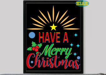 Have A Merry Christmas tshirt designs template vector, Have A Merry Christmas Svg, Merry Christmas Svg, Merry Christmas vector, Merry Christmas logo, Christmas Svg, Christmas vector, Christmas Quotes, Funny Christmas,