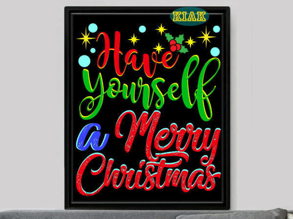 Have yourself a merry christmas t shirt template vector, have yourself a merry christmas t shirt designs, merry christmas svg, merry christmas vector, merry christmas logo, christmas svg, christmas vector,