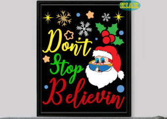 Don’t Stop Believin Santa Claus Svg, Don’t Stop Believin vector, Don’t Stop Believin Christmas Svg, Merry Christmas Svg, Merry Christmas vector, Merry Christmas logo, Christmas Svg, Christmas vector, Christmas Quotes,