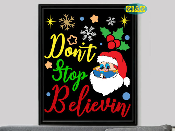 Don’t stop believin santa claus svg, don’t stop believin vector, don’t stop believin christmas svg, merry christmas svg, merry christmas vector, merry christmas logo, christmas svg, christmas vector, christmas quotes,