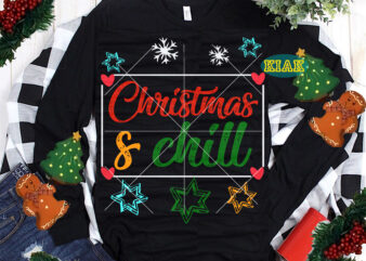 Christmas and Chill t shirt template vector, Christmas and Chill Svg, Christmas and Chill vector, Christmas and Chill tshirt designs, Merry Christmas Svg, Merry Christmas vector, Merry Christmas logo, Christmas