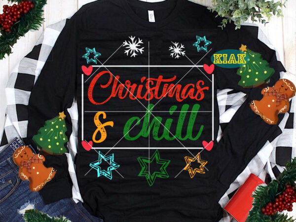 Christmas and chill t shirt template vector, christmas and chill svg, christmas and chill vector, christmas and chill tshirt designs, merry christmas svg, merry christmas vector, merry christmas logo, christmas