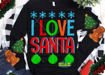 I Love Santa t shirt designs, Merry Christmas tshirt designs template vector, Merry Christmas Svg, Merry Christmas vector, Merry Christmas t shirt designs, Merry Christmas logo, Christmas Svg, Christmas vector,