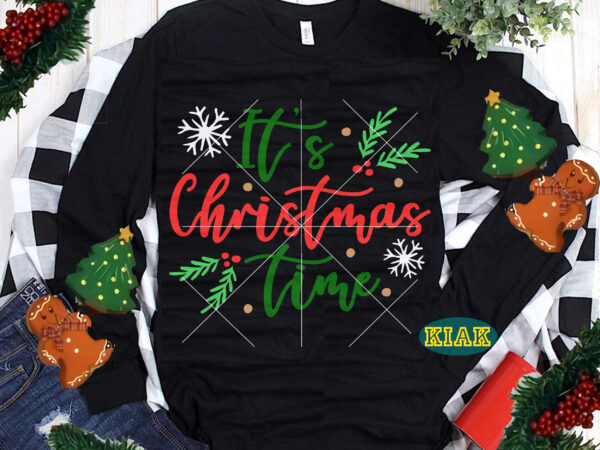 It’s christmas time t shirt template vector, merry christmas tshirt designs template vector, merry christmas svg, merry christmas vector, merry christmas t shirt designs, merry christmas logo, christmas svg, christmas