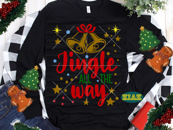 Jingle all the way tshirt designs template vector, jingle all the way svg, jingle all the way vector, jingle, christmas bells, merry christmas svg, merry christmas vector, merry christmas t