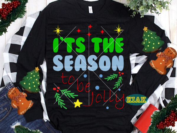 It’s the season to be jolly christmas t shirt template vector, it’s the season to be jolly svg, season to be jolly christmas svg, merry christmas tshirt designs template vector,