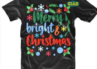 Merry And Bright Christmas t shirt template vector, Merry And Bright Christmas Svg, Merry And Bright Svg, Christmas SVG t shirt designs, Merry Christmas tshirt designs template vector, Merry Christmas