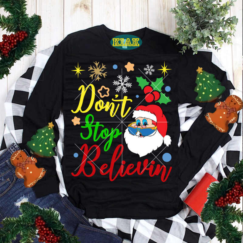 Don't Stop Believin Santa Claus Svg, Don't Stop Believin vector, Don't Stop Believin Christmas Svg, Merry Christmas Svg, Merry Christmas vector, Merry Christmas logo, Christmas Svg, Christmas vector, Christmas Quotes,