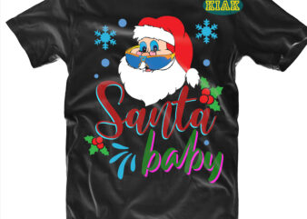 Santa Claus wearing sunglasses t shirt designs template, Funny Santa, Santa Baby Svg, Santa Baby vector, Santa Claus Svg, Santa Claus vector, Merry Christmas Svg, Merry Christmas vector, Merry Christmas