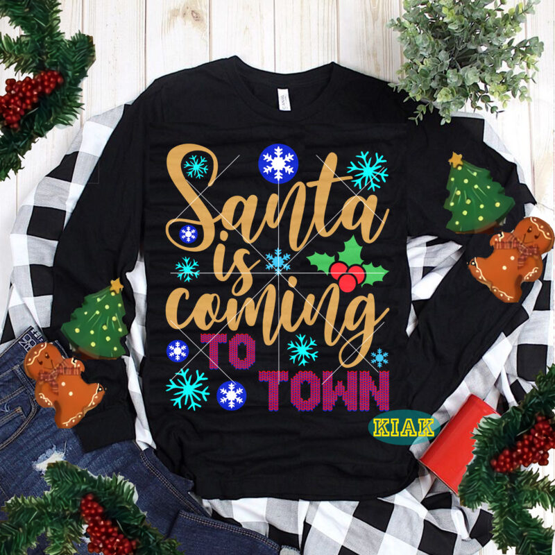 Santa is Coming to Town tshirt designs template vector, Santa is Coming to Town Svg, Santa is Coming to Town vector, Merry Christmas Svg, Merry Christmas vector, Merry Christmas t