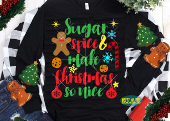 Sugar Spice and Make Christmas So Nice tshirt designs template, Sugar Spice and Make Christmas So Nice Svg, Sugar Spice and Make Christmas So Nice vector, Merry Christmas Svg, Merry