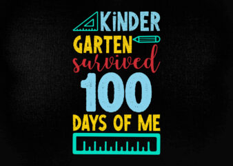 Kinder garten survived 100days of me SVG 100 Days Shirt Print t-shirt design printable files