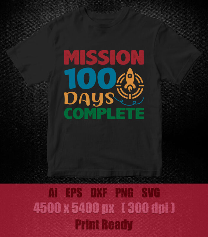 Mission 100 days complete SVG DXF file , Cut file , 100 days of school svg , Soldier svg , Army svg, 100th day shirt svg, Kindergarten printable files