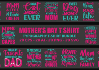 Mother t shirt, Mother’s day t shirt design bundle, Mom t shirt, Mom t shirt bundle, Mommy t shirt bundle, Mom t shirt design quotes, Mommy typography lettering quotes, Happy
