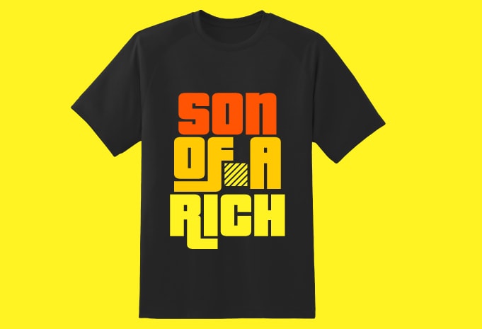 Son of a rich tshirt design