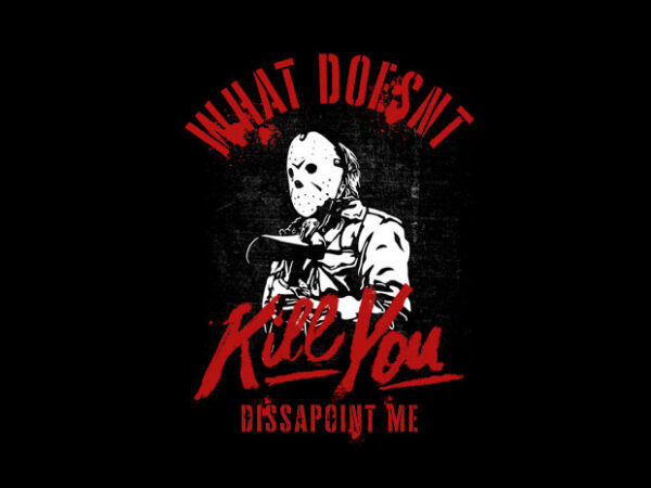 What doesnt kill you t shirt design for sale