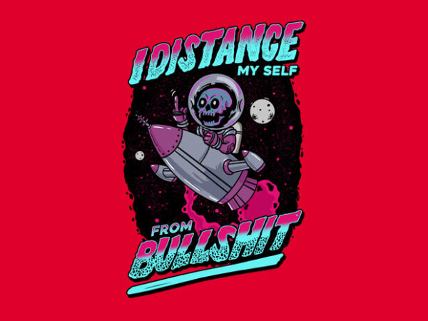 Distance myself from bullshit t shirt vector illustration