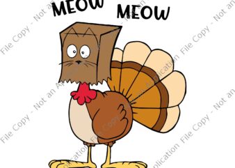 Meow Turkey Svg, Women Thanksgiving Turkey Svg, Thanksgiving Day Svg, Turkey Day Svg, Turkey Svg, Thanksgiving 2021 Svg