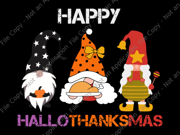 Gnomes thanksgiving svg, christmas happy hallothanksmas gnomes svg, thanksgiving svg, thanksgiving day 2021 svg t shirt design template