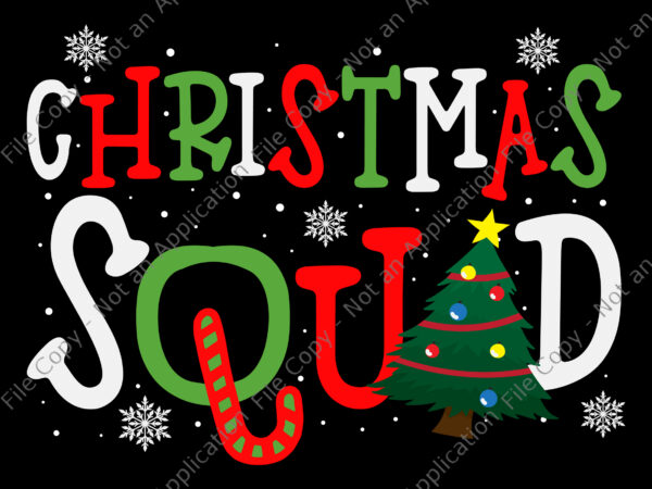 Christmas squad svg, christmas svg, tree christmas svg, snow christmas svg, snow svg t shirt vector file