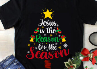 Jesus Is The Reason For The Season Svg, Jesus Christmas Svg, Tree Christmas Svg, Tree Svg, Santa Svg, Merry Christmas Svg