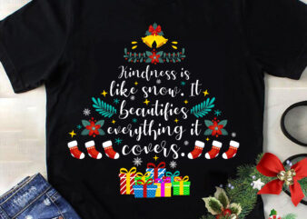 Kindness Is Like Snow It Beautifies Everything It Covers Svg, Christmas Svg, Tree Christmas Svg, Tree Svg, Santa Svg, Merry Christmas Svg t shirt vector art