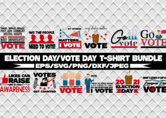 Election day/Vote Day T-shirt Bundle, Your vote matter, President election day, Voting svg, Election svg, President svg, American election day design svg eps, Png files for cutting machines and print